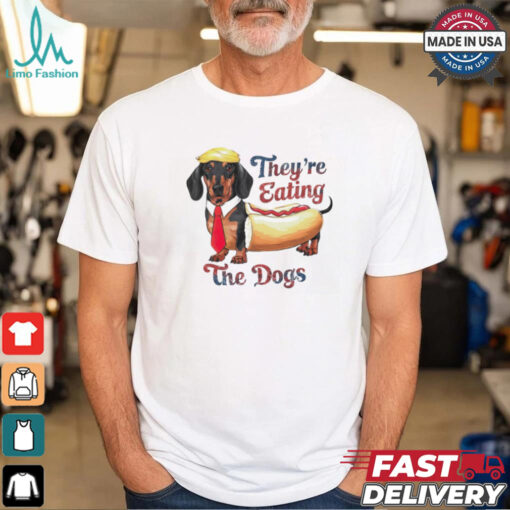 Trump dachshund hotdog they’re eating the dogs shirt