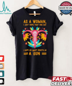 Uterus as a woman I just hope that one day shirt