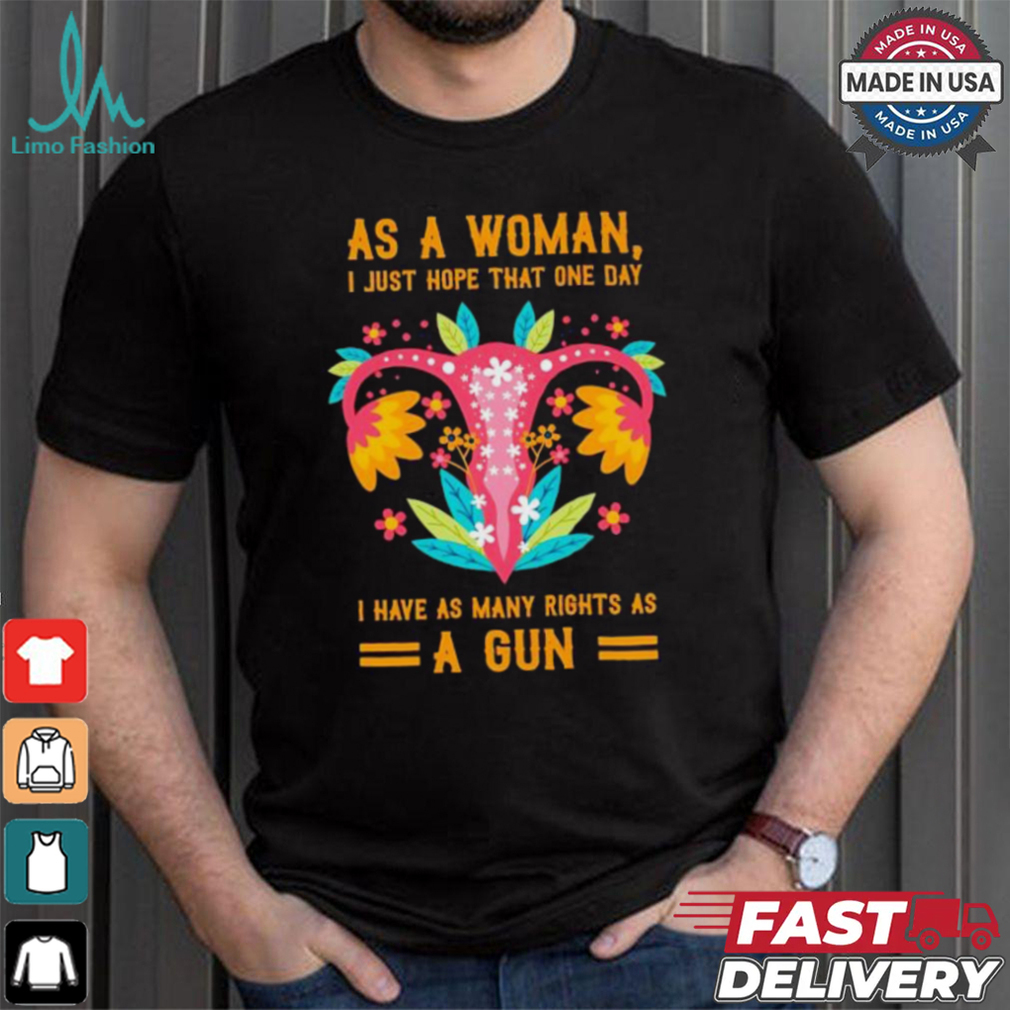 Uterus as a woman I just hope that one day shirt Uterus as a woman I just hope that one day shirt