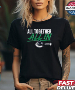 Vancouver Canucks 2024 Stanley Cup Playoffs Slogan All Together All In Shirt