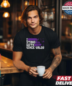Vince Valor I Stand With Valor Shirt