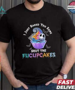 Vintage I Just Baked You Some Shut The Fucupcakes Cat Baking Shirt