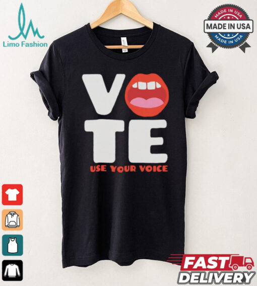 Vote use your voice mouth shirt