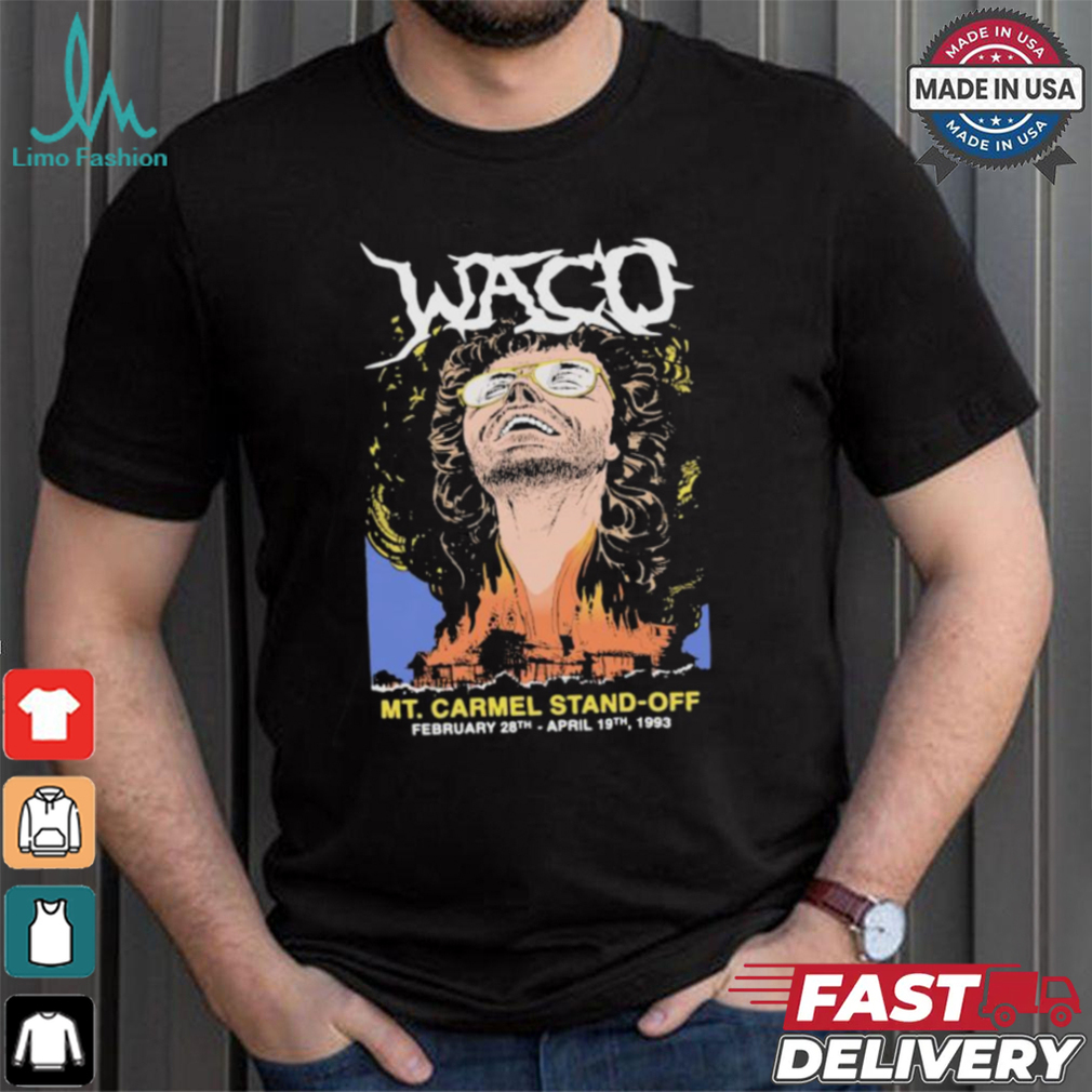 Waco mt. carmel stand off shirt Waco mt. carmel stand off shirt