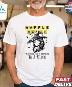 Waffle In a World full pringcesses be a witch shirt