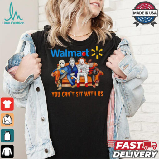 Walmart you can’t sit with us Voorhees Myers Pennywise and Krueger Halloween shirt