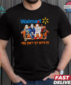 Walmart you can’t sit with us Voorhees Myers Pennywise and Krueger Halloween shirt