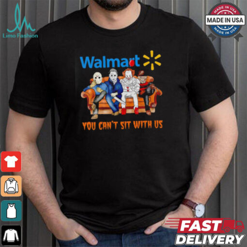 Walmart you can’t sit with us Voorhees Myers Pennywise and Krueger Halloween shirt
