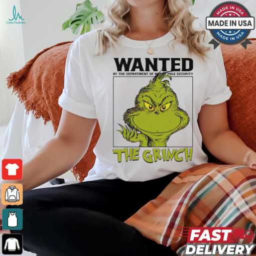 Wanted By The Department Of North Pole Security The Grinch Christmas Shirt