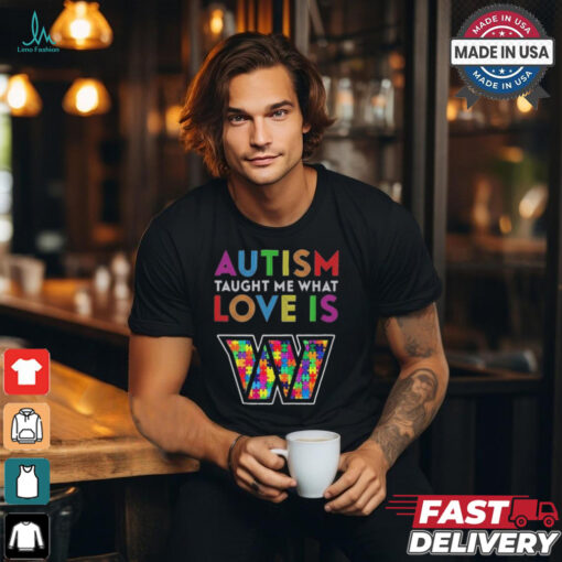 Washington Commanders NFL 2024 Autism Taught Me What Love Is t shirt