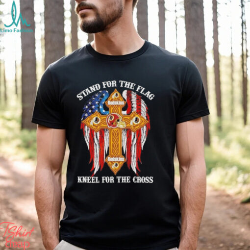 Washington Redskins Stand For The Flag Kneel For The Cross 2024 T shirt