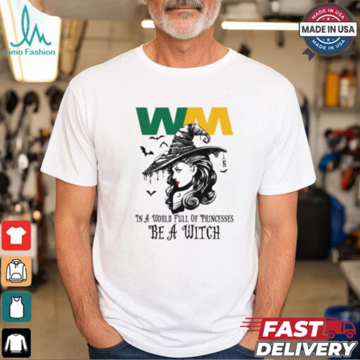 Waste management In a World full pringcesses be a witch shirt