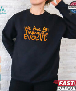 We Are All Trying Lee To Evolve 2024 T shirt