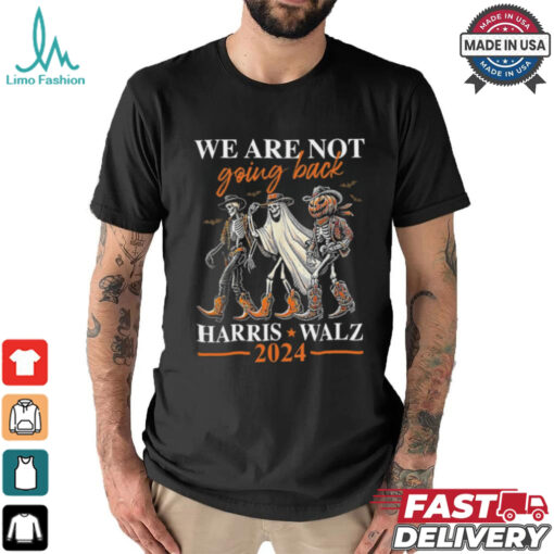 We Are Not Going Back Kamala Harris Walz 2024 Halloween Skeleton Costume T Shirt