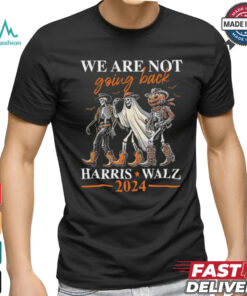 We Are Not Going Back Kamala Harris Walz 2024 Halloween Skeleton Costume T Shirt