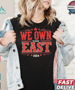 We Own The East President 2024 T Shirt