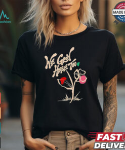 We grow here too shirt