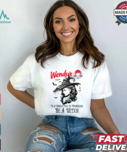 Wendy's In a World full pringcesses be a witch shirt