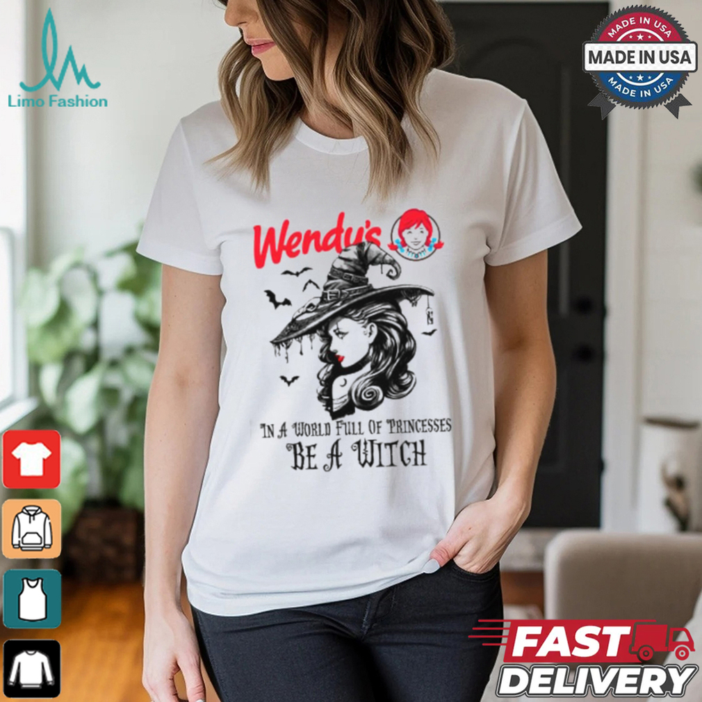 Wendy's In a World full pringcesses be a witch shirt Wendy's In a World full pringcesses be a witch shirt