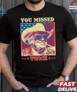 Western Trump Cowboy You Missed Twice T Shirt