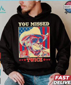 Western Trump Cowboy You Missed Twice T Shirt