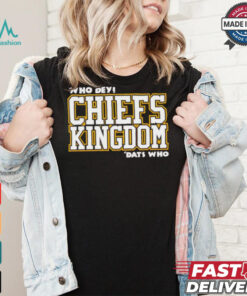 Who Dey Kansas City Chies kingdom dats who shirt
