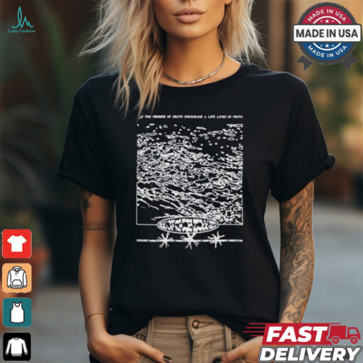 Xanu4ry Let The Promise Of Death Encourage A Life Lived In Truth t shirt