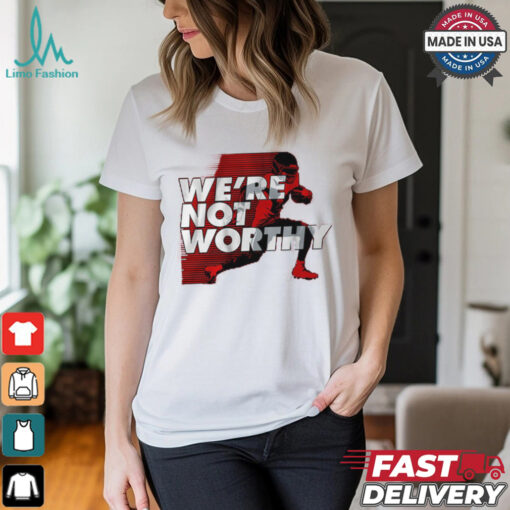Xavier Worthy We’re Not Worthy Shirt