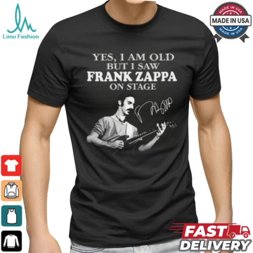 Yes, i am old but i saw frank zappa on stage shirt