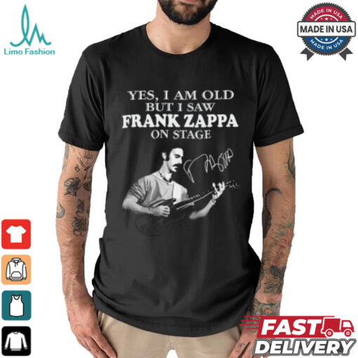 Yes, i am old but i saw frank zappa on stage shirt