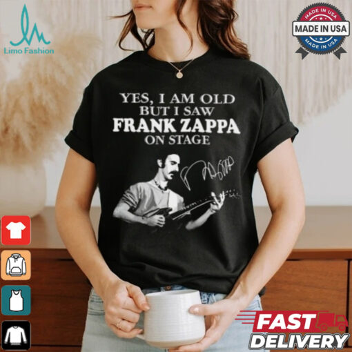 Yes, i am old but i saw frank zappa on stage shirt