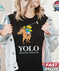Yolo Ralph Wiggum T Shirt