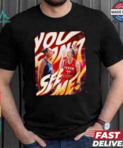 You can’t see me Caitlin Clark and Diana Taurasi WNBA season T shirt