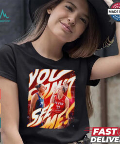 You can’t see me Caitlin Clark and Diana Taurasi WNBA season T shirt