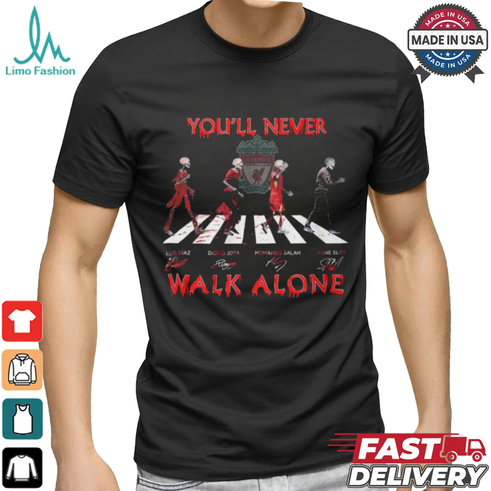 You’ll never walk alone shirt You’ll never walk alone shirt