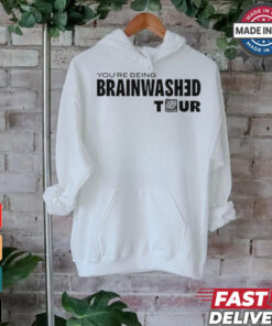 You’re Being Brainwashed Tour shirt