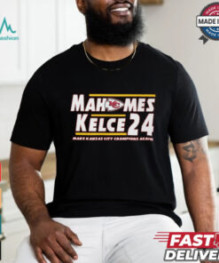 mahomes kelce 24 make kansas city champions again shirt