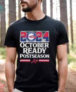 2024 October Ready Postseason Atlanta Braves shirt