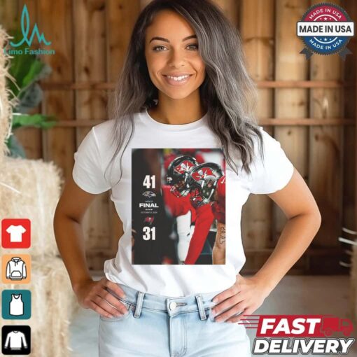 2024 Poster Final Week 7 Baltimore Ravens 41 – 31 Tampa Bay Buccaneers t shirt