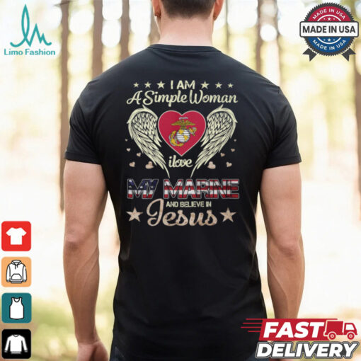 A Simple Woman I Love My Marine And Believe In Jesus Shirt