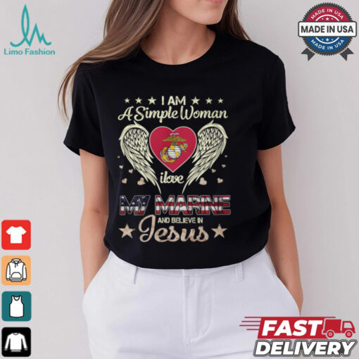 A Simple Woman I Love My Marine And Believe In Jesus Shirt