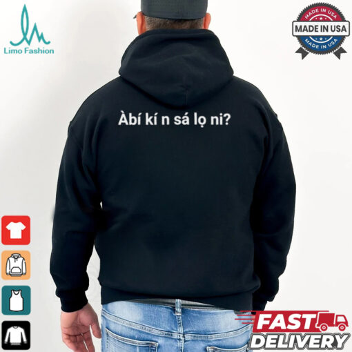 Àbí kí n sá lo ni shirt