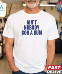 Aint Nobody Boo A Bum Yankees T Shirt White