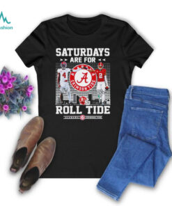 Alabama Crimson Tide Saturdays are for Roll Tide signature shirt