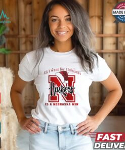 All I want for Christmas is Nebraska Cornhuskers win shirt