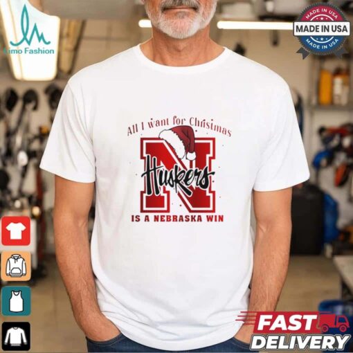 All I want for Christmas is Nebraska Cornhuskers win shirt