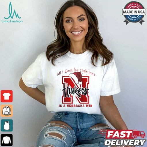 All I want for Christmas is Nebraska Cornhuskers win shirt