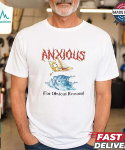 Anxious For Obvious Reasons Shirt