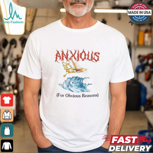 Anxious For Obvious Reasons Shirt