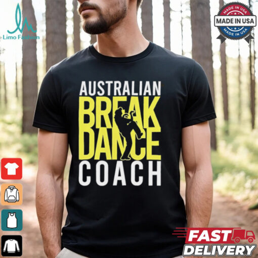 Australian Breakdance Coach Costume Break Dancer Matching shirt